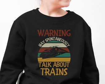 Funny Train Sweater, May Spontaneously Talk About Trains, Vintage Sunset Trains Shirt, Railway Fan Sweatshirt, Train Gift for Boys Girls
