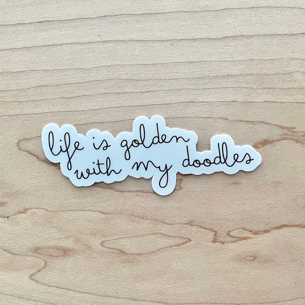 Life Is Golden With My Doodles Sticker, Goldendoodle Mom Sticker, Doodle Mom Sticker, Water Resistant Glossy Sticker, Dog Laptop Sticker