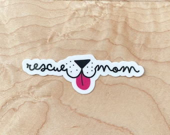 Rescue Mom Sticker, Rescue Dog Sticker, Rescue Dog Gifts, Dog Laptop Sticker, Dog Water Bottle Sticker, Water Resistant Glossy Sticker