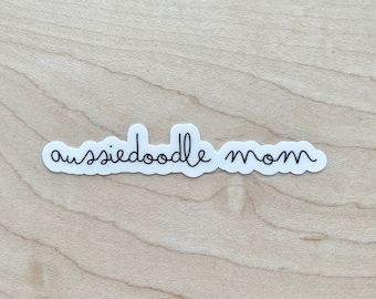 Aussiedoodle Mom Sticker, Aussiedoodle Sticker, Dog Mom Sticker, Dog Laptop Sticker, Water Bottle Sticker, Water Resistant Glossy Sticker