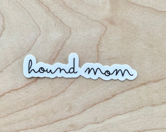 Hound Mom Sticker, Hound Mom Gift, Hound Dog Sticker, Dog Laptop Sticker, Dog Water Bottle Sticker, Water Resistant Glossy Sticker