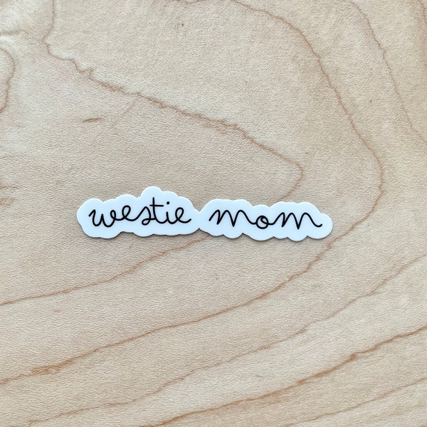 Westie Mom Sticker, West Highland White Terrier Mom, Dog Mom Sticker, Dog Laptop Sticker, Dog Water Bottle Sticker, Water Resistant Glossy