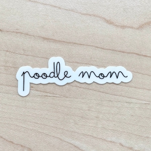 Poodle Mom Sticker, Poodle Gifts, Poodle Mom Gifts, Dog Mom Sticker, Dog Laptop Sticker, Dog Water Bottle Sticker, Water Resistant Glossy