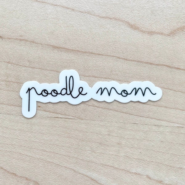 Poodle Mom Sticker, Poodle Gifts, Poodle Mom Gifts, Dog Mom Sticker, Dog Laptop Sticker, Dog Water Bottle Sticker, Water Resistant Glossy
