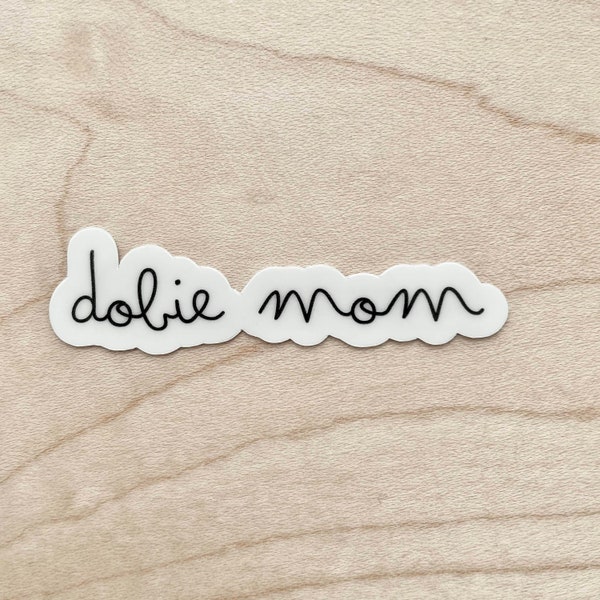 Dobie Mom Sticker, Doberman Mom Sticker, Dobie Mama Sticker, Dog Laptop Sticker, Water Bottle Sticker, Water Resistant Glossy Sticker