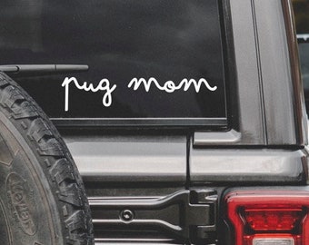 May include: A black car with a white vinyl decal on the back window that says "pug mom".