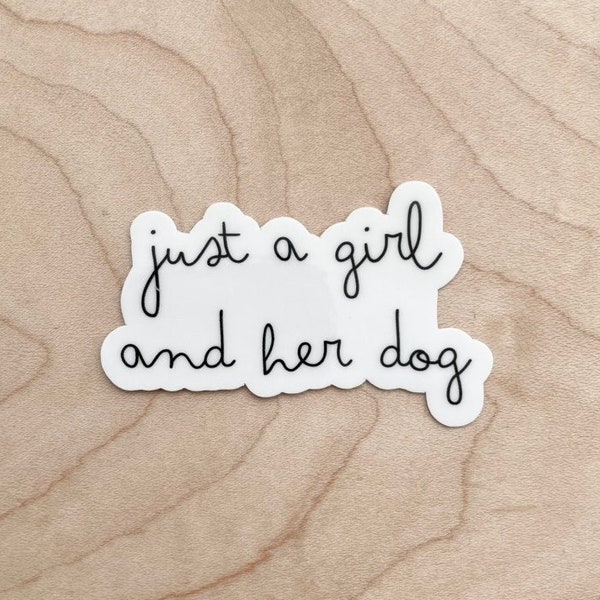 Just A Girl and Her Dog Sticker, Dog Mom Sticker, Water Resistant Glossy Sticker, Dog Laptop Sticker