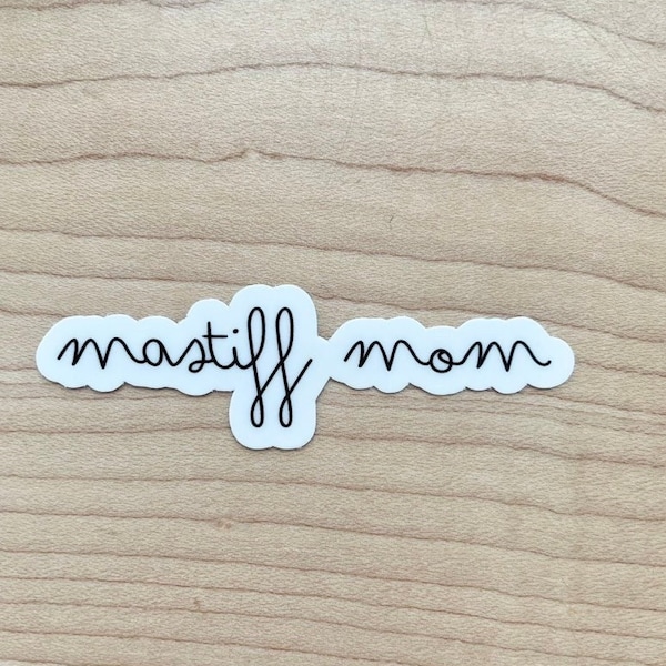 Mastiff Mom Sticker, Mastiff Mom Gift, Dog Mom Sticker, Dog Laptop Sticker, Dog Water Bottle Sticker, Water Resistant Glossy Sticker