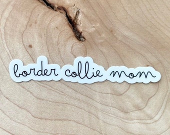 Border Collie Mom Sticker, Border Collie Gift, Dog Mom Sticker, Dog Laptop Sticker, Dog Water Bottle Sticker, Water Resistant Glossy Sticker
