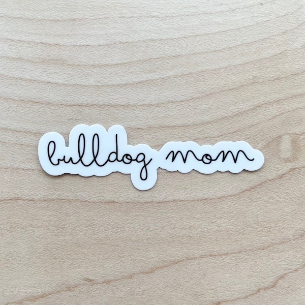 Bulldog Mom Sticker, English Bulldog Gifts, Dog Mom Sticker, Dog Laptop Sticker, Dog Water Bottle Sticker, Water Resistant Glossy