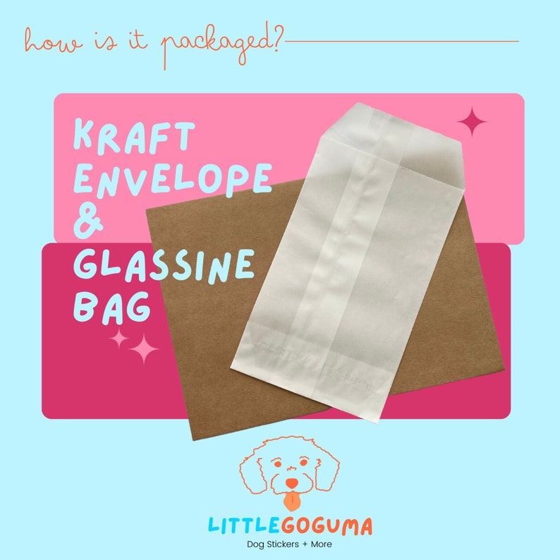 May include: A brown kraft envelope and a white glassine bag are shown on a pink background. The text "how is it packaged?" is at the top of the image. The text "KRAFT ENVELOPE & GLASSINE BAG" is in the center of the image. The text "LITTLEGOGUMA Dog Stickers + More" is at the bottom of the image.