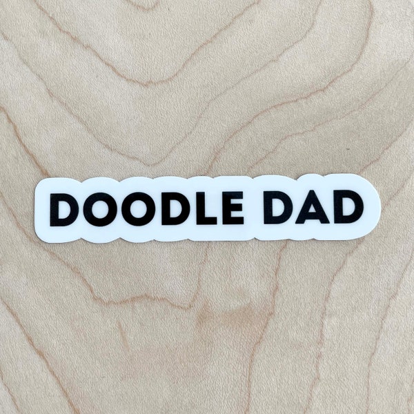 Doodle Dad Sticker, Dog Dad Sticker, Dog Dad Gifts, Dog Laptop Sticker, Water Bottle Sticker, Water Resistant Glossy Sticker