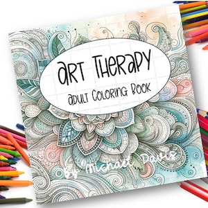 Art Therapy Coloring Book - 100+ Pages of Coloring - Crayons, Colored Pencils, Watercolor and ...
