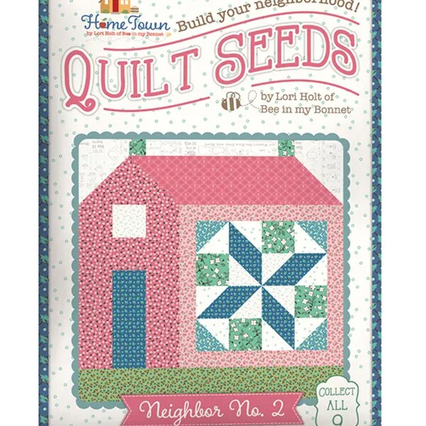 Home Town Quilt Seeds Neighbor No. 2 Quilt Pattern Lori Holt of Bee in my Bonnet