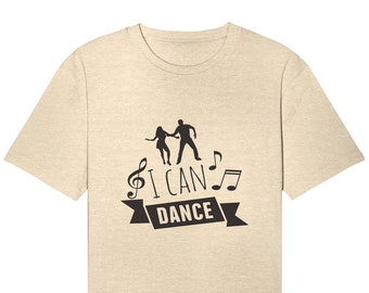 I can dance - Organic Relaxed Shirt