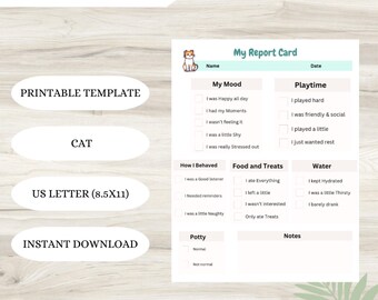 May include: Printable pet report card template for cats. The template includes sections for mood, playtime, how the cat behaved, food and treats, water, potty, and notes. The template is designed for US Letter size paper (8.5x11 inches).