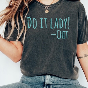 Do It Lady Shirt Funny Meme Tee, Chit Quote Graphic Humor Shirt, Retro Pop Culture Gag Gift, Vintage Comedy Fan Bootleg Tour Tee