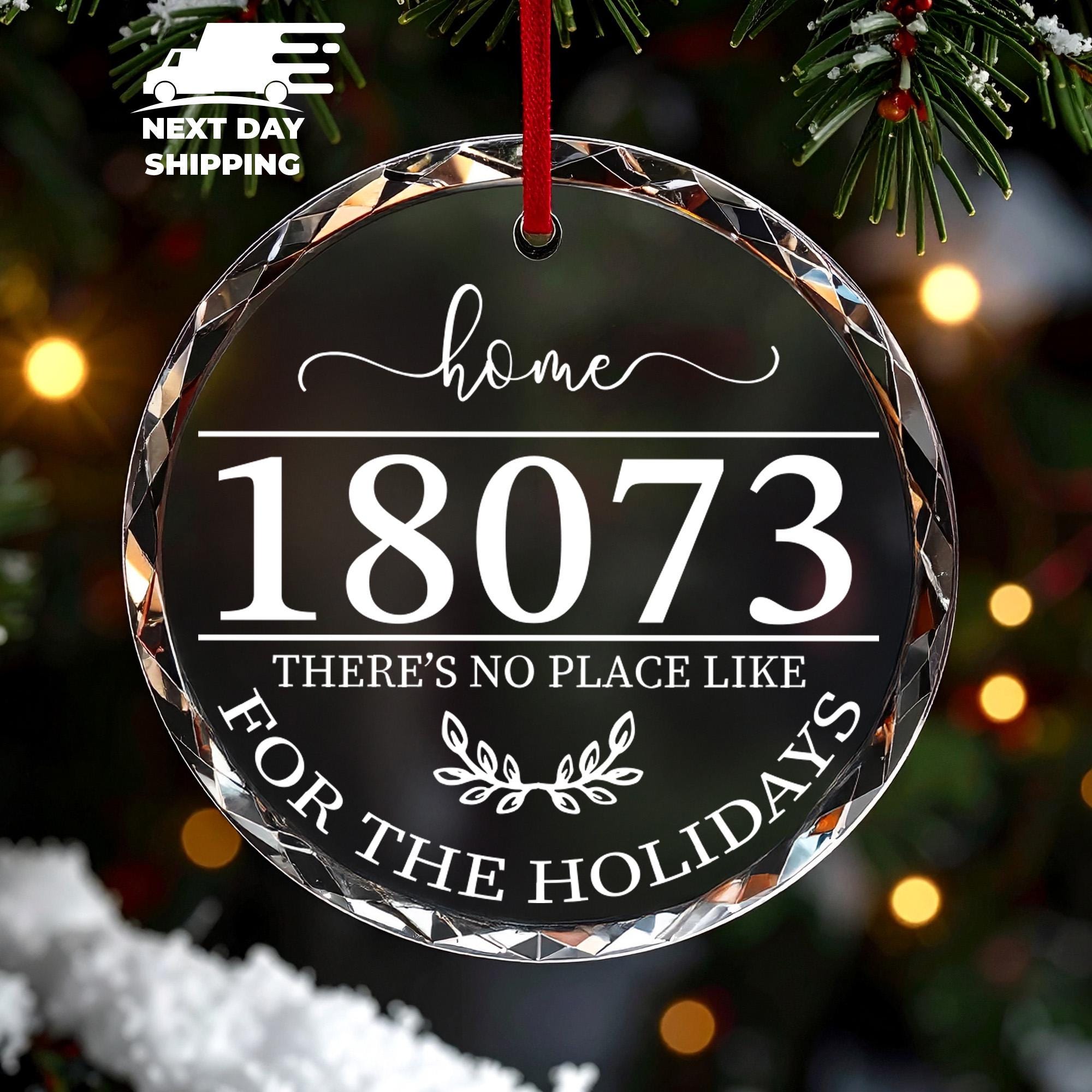 Custom Zip Code Christmas Ornament, There’s No Place Like Home For The Holidays, Personalized New Homeowners Housewarming Holiday Keepsake