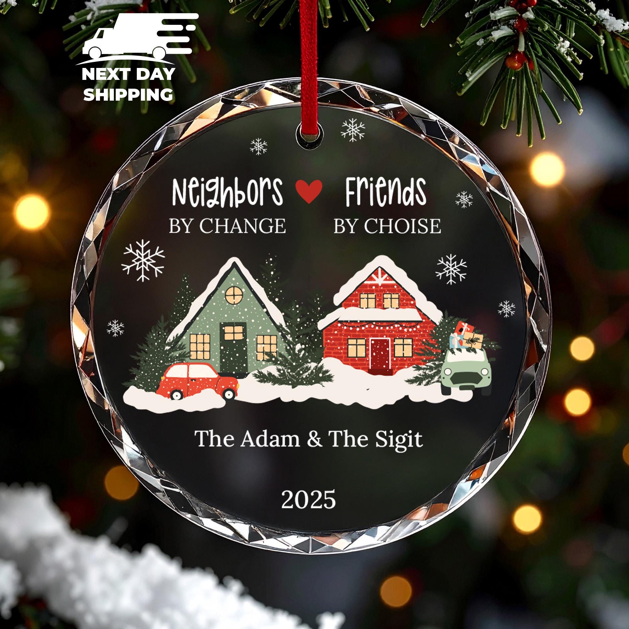 Neighbors By Chance Friends By Choice Gift, Personalized Neighbor Friends Name Ornament 2025, Custom New Neighbors Christmas Tree Decoration