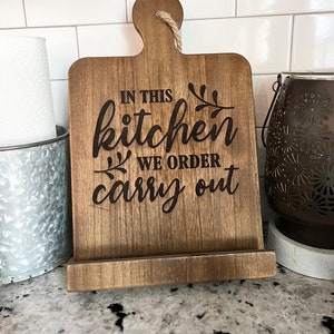Engraved Kitchen Recipe Stand, iPad Stand, Phone Stand, Funny Kitchen Sign