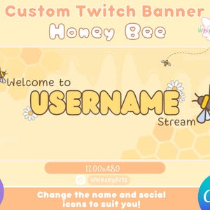 Peut inclure: Un fond de motif en nid d'abeille jaune et blanc avec une illustration d'abeille et le texte "Honey Bee". Le texte "Welcome to USERNAME Stream" est dans une police de caractères en forme de bulle jaune. Le texte "1200x480" et "WhimseyArts" sont dans le coin inférieur droit. Le texte "Change the name and social icons to suit you!" est dans le centre inférieur. Le texte "Edit with Canva" est dans le coin inférieur droit.