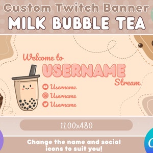 May include: A custom Twitch banner template featuring a cartoon illustration of a milk bubble tea cup with a smiling face. The banner is designed in a light brown and pink color scheme with a text overlay that says "Welcome to USERNAME Stream". The banner also includes social media icons for YouTube, Instagram, and Twitter. The text "Change the name and social icons to suit you!" is displayed at the bottom of the banner.
