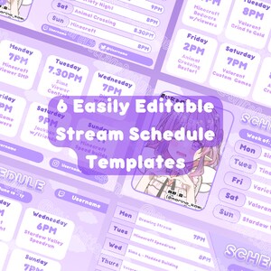May include: Purple and white digital schedule template for streaming with a cartoon girl illustration. The template includes days of the week, times, and game titles. The text "6 Easily Editable Stream Schedule Templates" is in a large font.