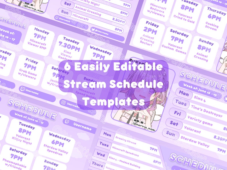 May include: Purple and white digital schedule template for streaming with a cartoon girl illustration. The template includes days of the week, times, and game titles. The text "6 Easily Editable Stream Schedule Templates" is in a large font.