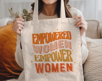 Empowered Women Empower Women Tote Bag: Feminist Gifts, Female Empowerment