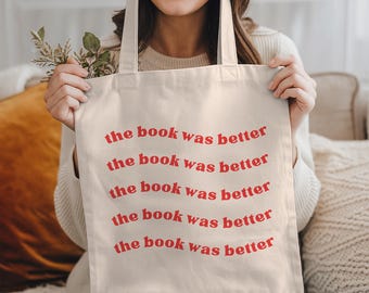 Book Tote Bag: "The Book Was Better" Book Lover Gifts, Library Bag, Bookish Gifts, Book Club Gifts