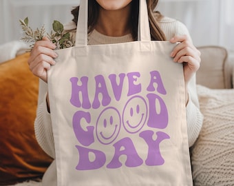 Have a Good Day, Positive Affirmations, Self Care Gift, Canvas Tote Bag, Therapy Gift, Motivational Gifts