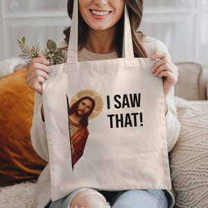 Funny Jesus Tote Bag, I Saw That, Bible Verse Religious Gift, Jesus Meme Sarcastic Tote, Christian Jesus Church Bag, Christian Girl Gifts