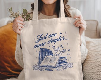 Book Tote Bag: "Just One More Chapter", Gifts for Book Lovers, Library Bag, Bookish Gifts, Book Club Gifts