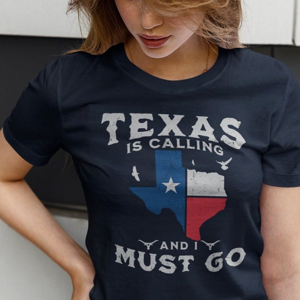 Texas Hemd, Texas Geschenk, Texas ruft, ich muss gehen T-Shirt, Texas T-Shirt, Texas Hemd, Heimatstaat T-Shirt, Lone Star Hemd Vaterländisch