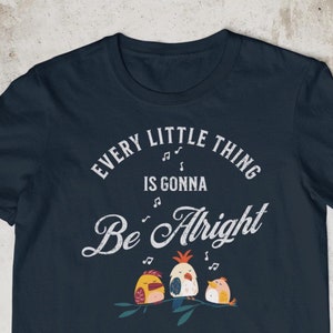 Every Little Thing Is Gonna Be Alright tshirt,Motivational tee,Positive Vibes t-Shirt,Mental Health Tee,Think Positive Tee,Motivational Gift