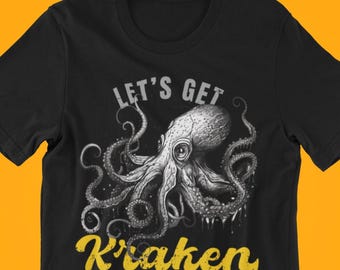 Let's Get Kraken T-shirt, Octopus Lover, Sea Animal Tee