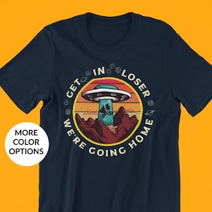 retro E.t,get in loser we are going home,ufo abduction,alien tshirt, vintage 80s movies, retro alien tee, alien planets tshirt,solar system