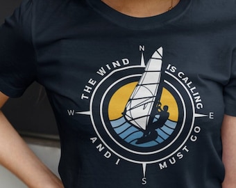 Windsurfing, the wind is calling and I must go T-shirt