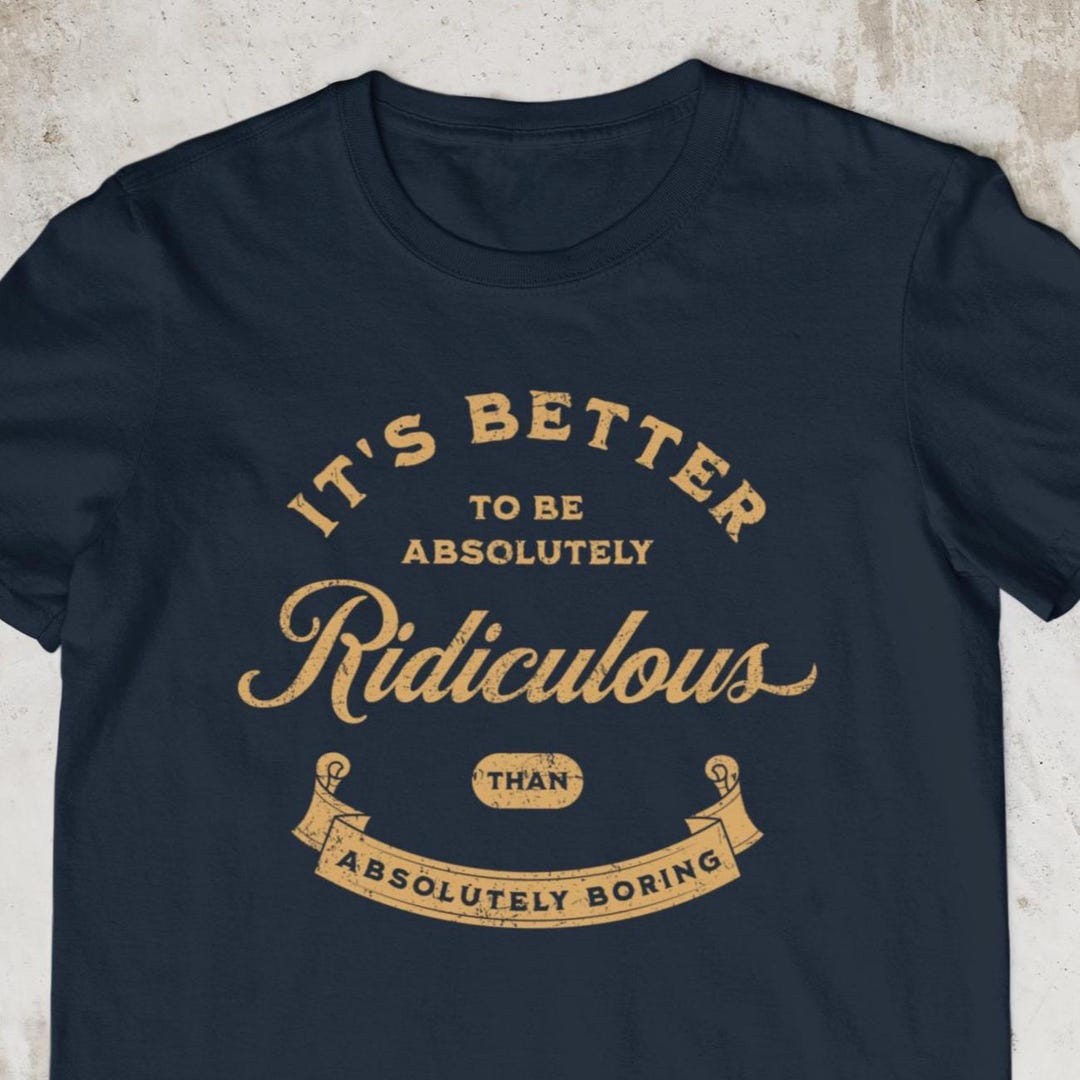 Absolutely Ridiculous Slogan T-shirt, Heavyweight Cotton Tee - Etsy