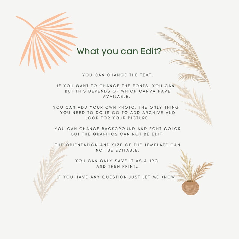 Puede incluir: Un gr&aacute;fico de texto con un fondo beige e ilustraciones de plantas marrones y verdes. El texto dice "What you can Edit?" y enumera los elementos editables y no editables de una plantilla. El texto dice que puedes cambiar el texto, agregar tu propia foto, cambiar el color de fondo y la fuente, pero los gr&aacute;ficos no se pueden editar. La orientaci&oacute;n y el tama&ntilde;o de la plantilla no se pueden editar. Solo puedes guardarlo como JPG e imprimirlo.