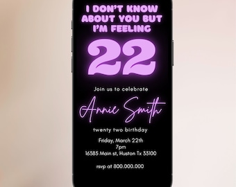 Phone I don’t know about you but I’m feeling 22 neon light birthday invitation template, electronic twenty two minimalist Birthday party