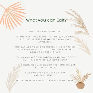 May include: A beige and green graphic with text that reads "What you can Edit?"  You can change the text, fonts, add your own photo, change the background and font color, but the graphics cannot be edited. The orientation and size of the template cannot be edited. You can only save it as an MP4 and then send it. If you have any questions, just let me know.