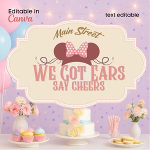 We&#39;ve Got Ears Say Cheers Geburtstagsschild Vorlage, Mainstreet Party, Minnie Baby Shower Dekor, Disneyland Party Dekoration, Minnie Party
