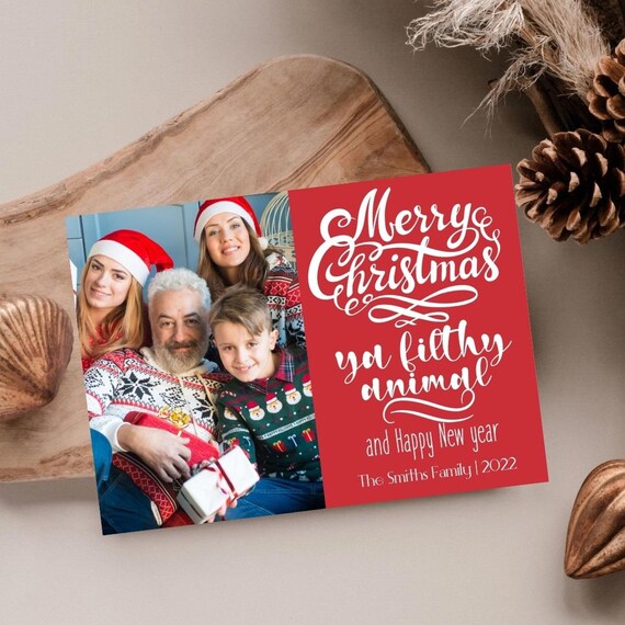 Ya Filthy Animal, Funny Christmas Holiday Card Ya Filthy Animal, Funny Christmas Holiday Card