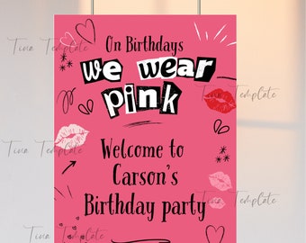 Editable Mean Girls Inspired welcome sign birthday template, Burn Book Birthday party welcome poster, We Wear pink party