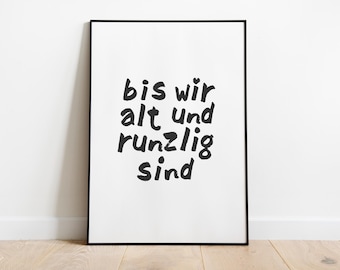 Until we're old and wrinkled | Posters A3 and A2 | Matte paper