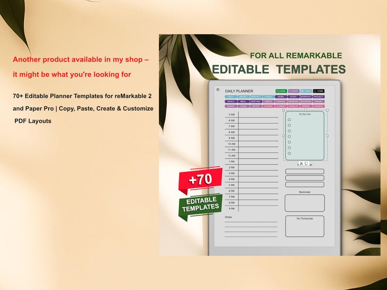 以下が含まれることがあります： reMarkable 2 および Paper Pro 用のデジタルプランナーテンプレート。画像は、時間、To-Doリスト、メモのセクションがある毎日のプランナーレイアウトを示しています。「FOR ALL REMARKABLE EDITABLE TEMPLATES」と「+70 EDITABLE TEMPLATES」というテキストがあります。