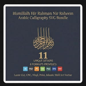 May include: A navy blue graphic featuring gold Arabic calligraphy and the text "Bismillalh Hir Rahman Nir Raheem Arabic Calligraphy SVG Bundle." The image includes the number "11" and lists 8 formats: AI, PSD, JPG, SVG, PNG, EPS, and PDF.