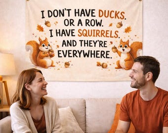 Funny Squirrel Quote Tapestry, I Don't Have Ducks in a Row Wall Art, ADHD Humor Decor, Cute Animal Dorm Print, Sarcastic Office Hanging
