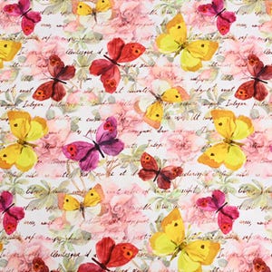 May include: A fabric pattern featuring colorful butterflies in shades of yellow, red, and pink, set against a backdrop of soft pink roses and handwritten script. The design has a vintage, romantic feel.